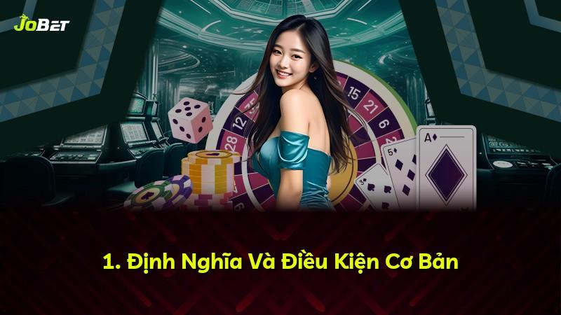 1. Định Nghĩa Và Điều Kiện Cơ Bản