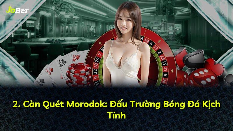 2. Càn Quét Morodok: Đấu Trường Bóng Đá Kịch Tính