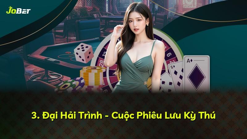 3. Đại Hải Trình - Cuộc Phiêu Lưu Kỳ Thú