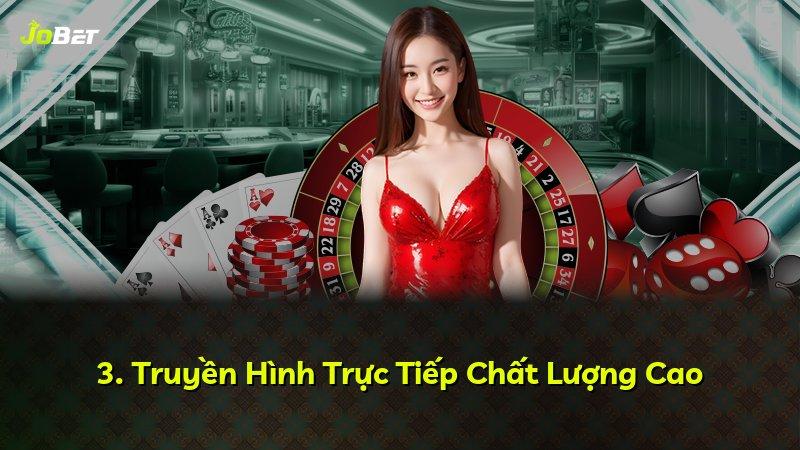 3. Truyền Hình Trực Tiếp Chất Lượng Cao