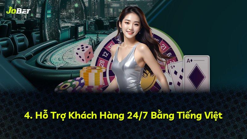 4. Hỗ Trợ Khách Hàng 24/7 Bằng Tiếng Việt