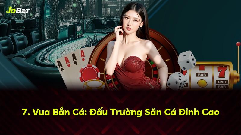 7. Vua Bắn Cá: Đấu Trường Săn Cá Đỉnh Cao
