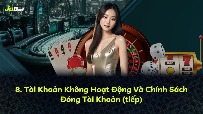 8. Tài Khoản Không Hoạt Động Và Chính Sách Đóng Tài Khoản (tiếp)