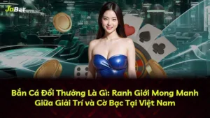 Bắn Cá Đổi Thưởng Là Gì: Ranh Giới Mong Manh Giữa Giải Trí và Cờ Bạc Tại Việt Nam