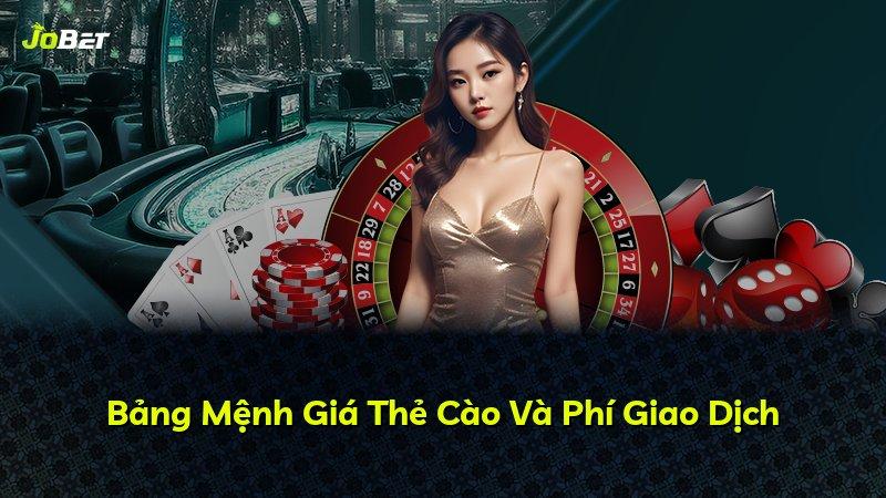 Bảng Mệnh Giá Thẻ Cào Và Phí Giao Dịch