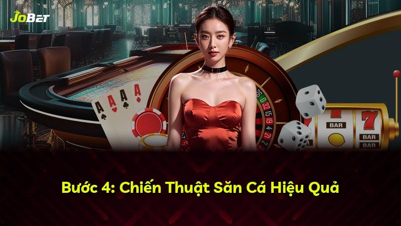 Bước 4: Chiến Thuật Săn Cá Hiệu Quả