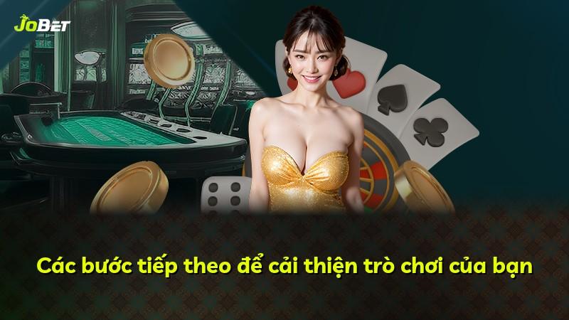 Các bước tiếp theo để cải thiện trò chơi của bạn