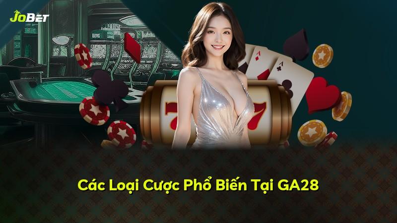 Các Loại Cược Phổ Biến Tại GA28