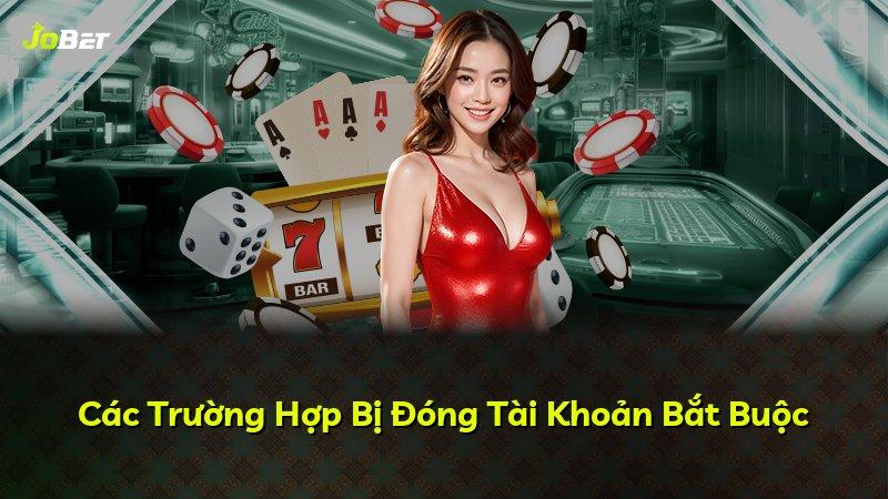Các Trường Hợp Bị Đóng Tài Khoản Bắt Buộc