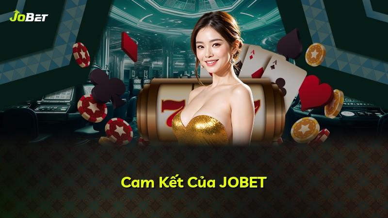 Cam Kết Của JOBET