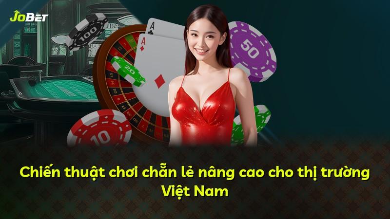 Chiến thuật chơi chẵn lẻ nâng cao cho thị trường Việt Nam