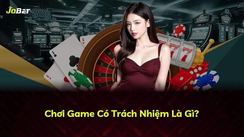 Chơi Game Có Trách Nhiệm Là Gì?