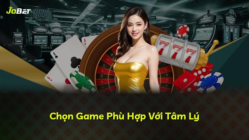 Chọn Game Phù Hợp Với Tâm Lý