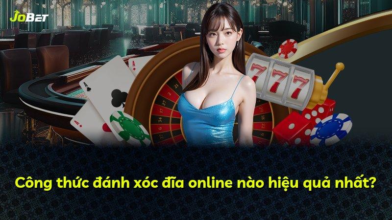 Công thức đánh xóc đĩa online nào hiệu quả nhất?