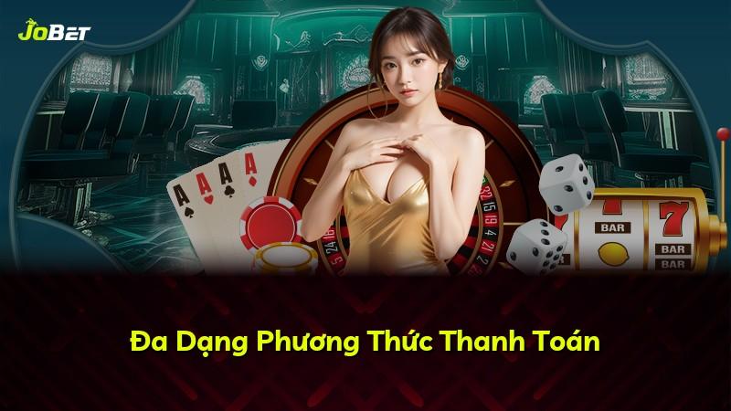 Đa Dạng Phương Thức Thanh Toán