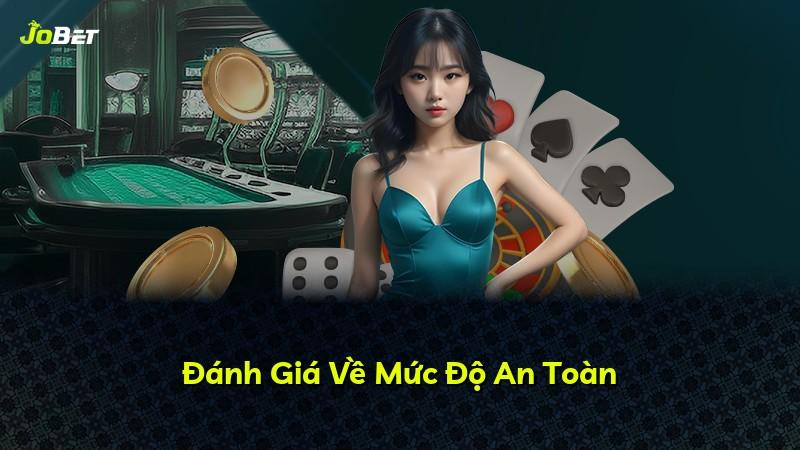 Đánh Giá Về Mức Độ An Toàn