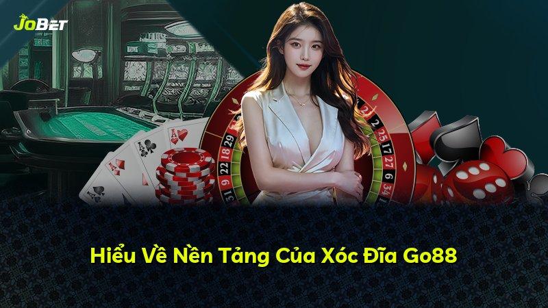 Hiểu Về Nền Tảng Của Xóc Đĩa Go88