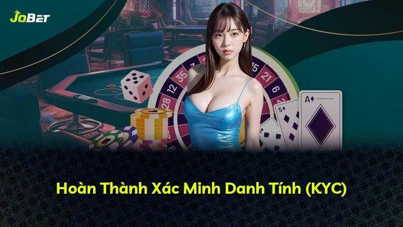 Hoàn Thành Xác Minh Danh Tính (KYC)