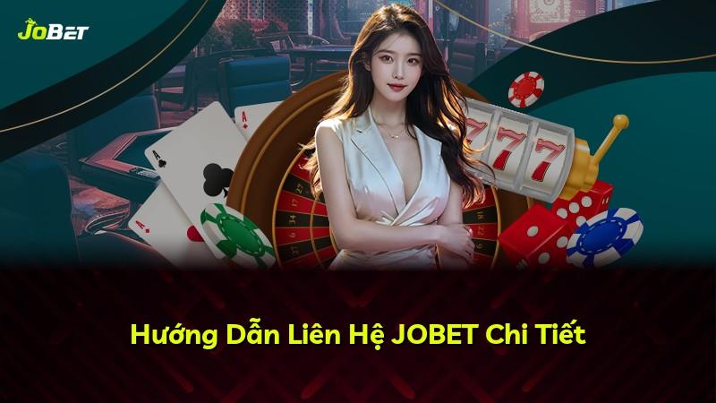 Hướng Dẫn Liên Hệ JOBET Chi Tiết