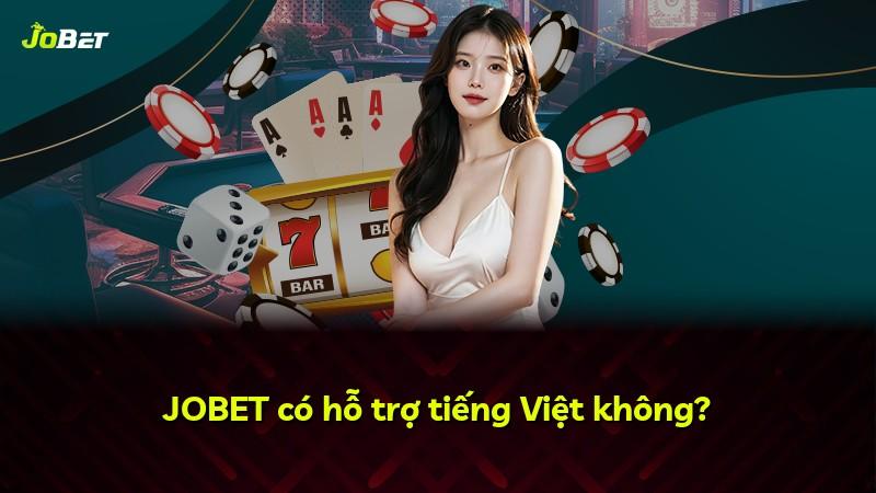 JOBET có hỗ trợ tiếng Việt không?