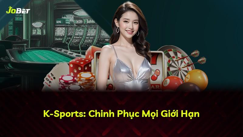 K-Sports: Chinh Phục Mọi Giới Hạn