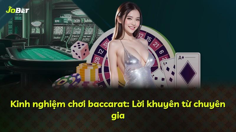 Kinh nghiệm chơi baccarat: Lời khuyên từ chuyên gia