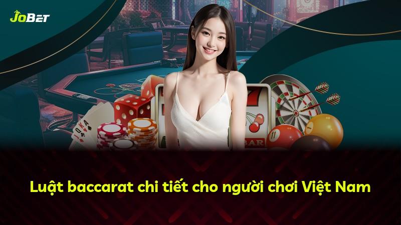 Luật baccarat chi tiết cho người chơi Việt Nam