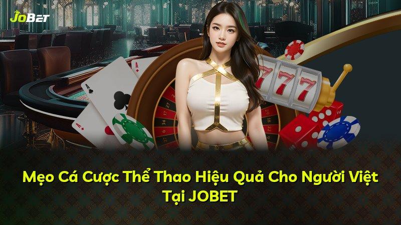 Mẹo Cá Cược Thể Thao Hiệu Quả Cho Người Việt Tại JOBET