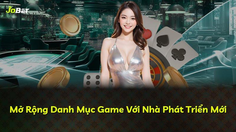Mở Rộng Danh Mục Game Với Nhà Phát Triển Mới