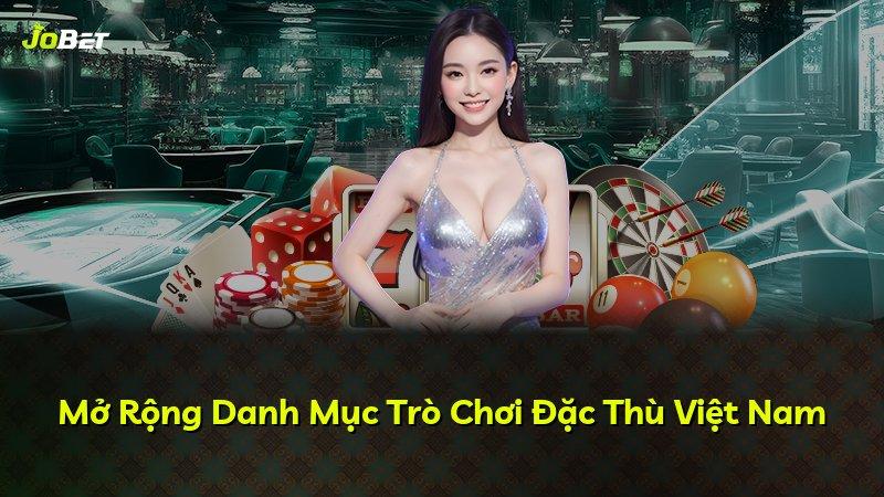 Mở Rộng Danh Mục Trò Chơi Đặc Thù Việt Nam