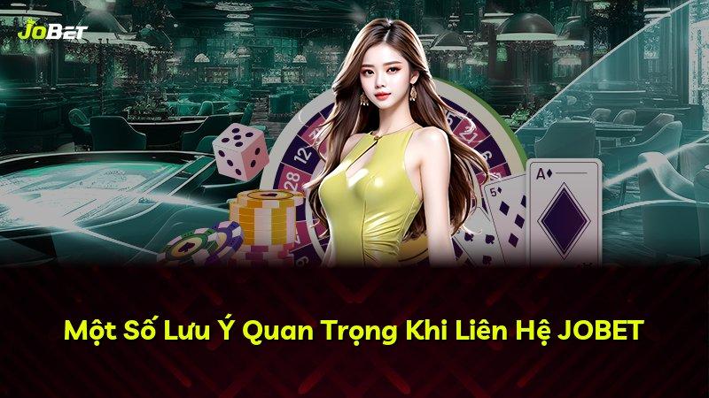 Một Số Lưu Ý Quan Trọng Khi Liên Hệ JOBET