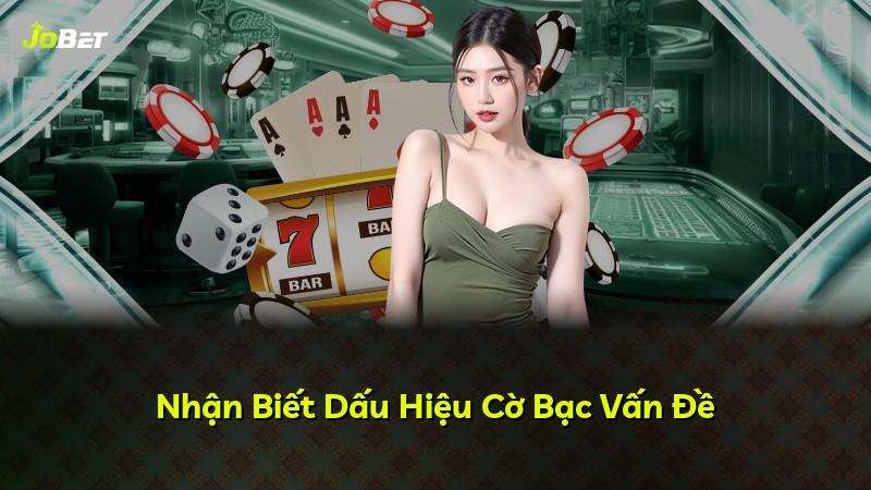 Nhận Biết Dấu Hiệu Cờ Bạc Vấn Đề