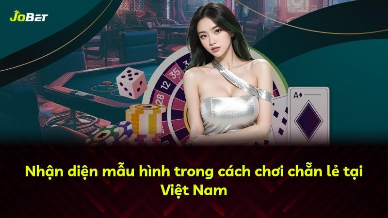 Nhận diện mẫu hình trong cách chơi chẵn lẻ tại Việt Nam