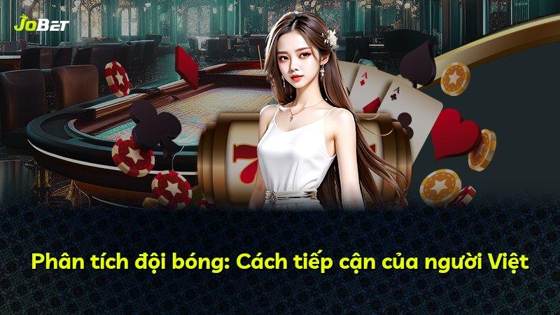 Phân tích đội bóng: Cách tiếp cận của người Việt