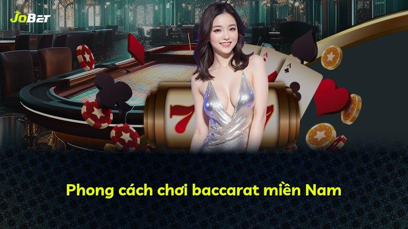 Phong cách chơi baccarat miền Nam