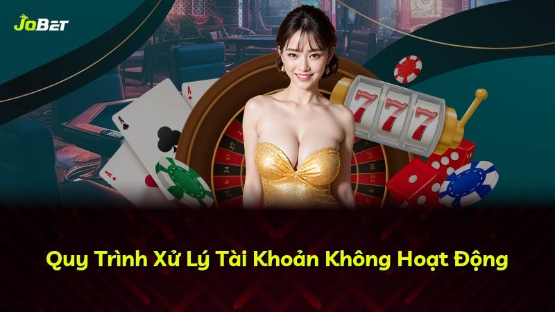 Quy Trình Xử Lý Tài Khoản Không Hoạt Động