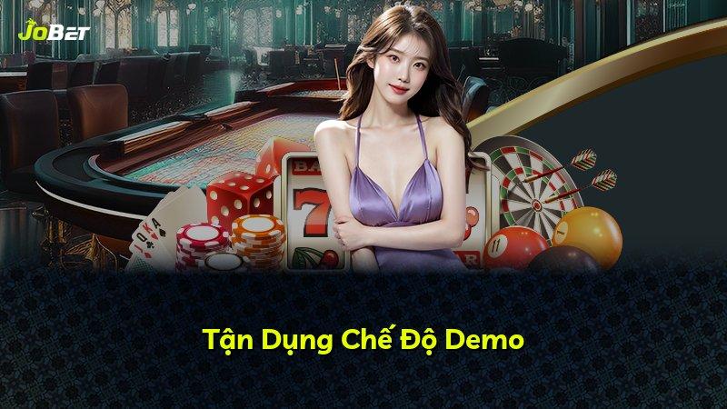Tận Dụng Chế Độ Demo