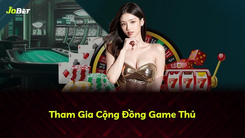 Tham Gia Cộng Đồng Game Thủ