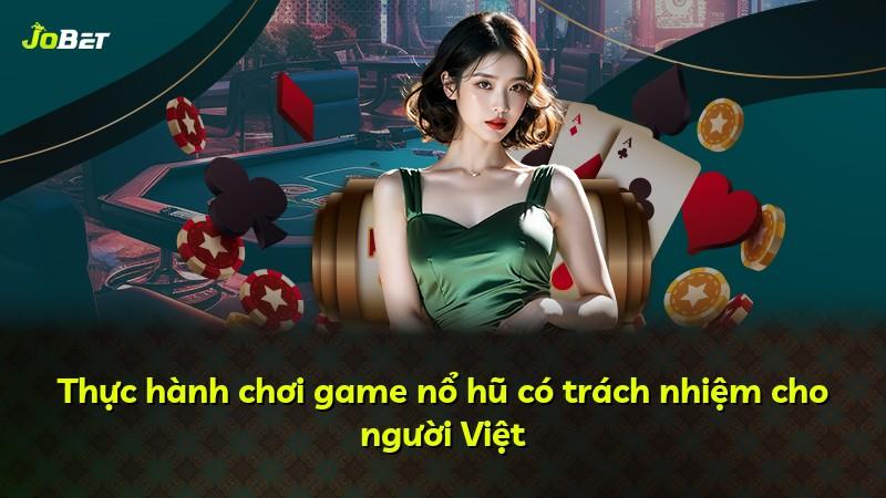 Thực hành chơi game nổ hũ có trách nhiệm cho người Việt