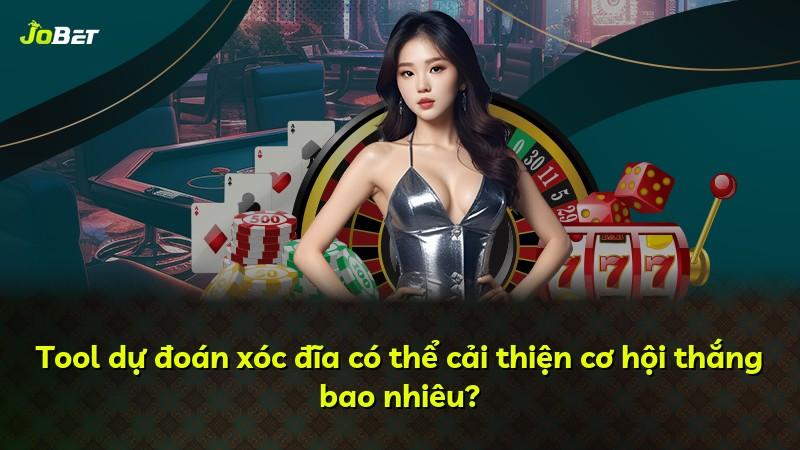 Tool dự đoán xóc đĩa có thể cải thiện cơ hội thắng bao nhiêu?