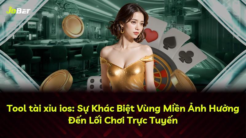 Tool tài xỉu ios: Sự Khác Biệt Vùng Miền Ảnh Hưởng Đến Lối Chơi Trực Tuyến