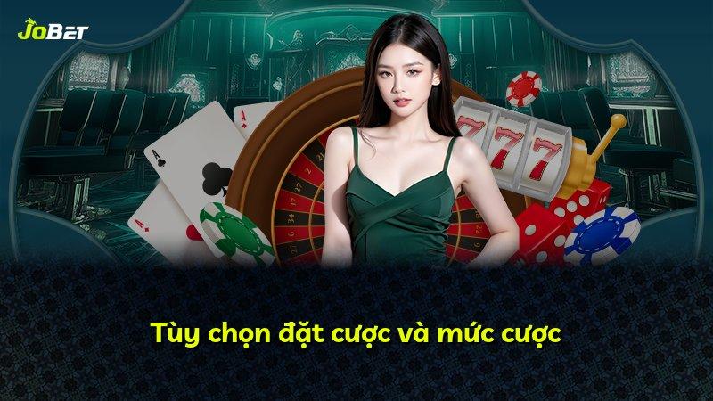 Tùy chọn đặt cược và mức cược