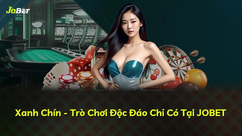 Xanh Chín - Trò Chơi Độc Đáo Chỉ Có Tại JOBET